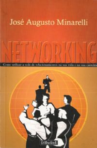 Networking - como utilizar a rede de relacionamentos na sua vida e ...