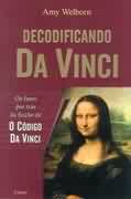Decodificando da Vinci - os Fatos por Trás da Ficção de o Código Da..