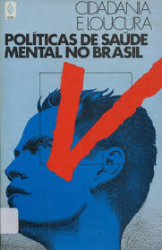 Cidadania e Loucura - Políticas de saúde mental no Brasil