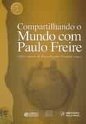 COMPARTILHANDO O MUNDO COM PAULO FREIRE