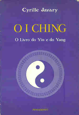 O I Ching - o Livro do Yin e do Yang