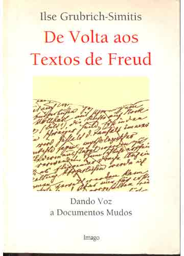 De Volta aos Textos de Freud: Dando Voz a Documentos Mudos