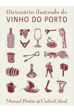 Dicionário Ilustrado do Vinho do Porto