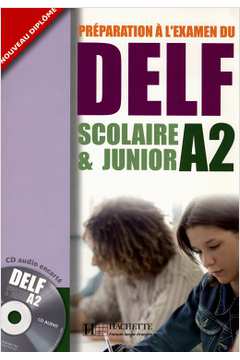 Preparation A L´Examen Du Delf Scolaire & Junior A2 + Cd Audio