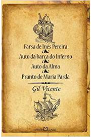 Farsa de Inês Pereira/ Auto da Barca do Inferno/ Auto da Alma e Prant