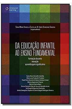 DA EDUCAÇÃO INFANTIL AO ENSINO FUNDAMENTAL - FORMAÇÃO DOCENTE, INOVAÇÃO E APRENDIZAGEM SIGNIFICATIVA