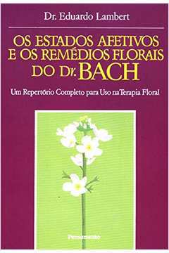 Os Estados Afetivos e os Remédios Florais do Dr. Bach