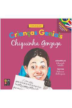 Chiquinha Gonzaga - Coleção Crianças Geniais