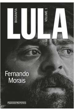 Lula: Biografia Volume 1
