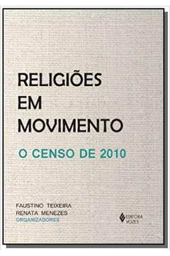 RELIGIOES EM MOVIMENTO: O CENSO DE 2010