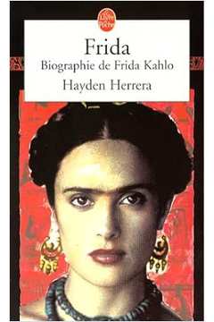 Frida - Biographie de Frida Kahlo
