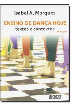 Ensino De Danca Hoje - Textos E Contextos
