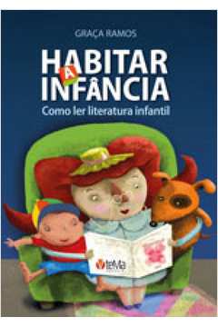 HABITAR A INFANCIA - COMO LER LITERATURA INFANTIL