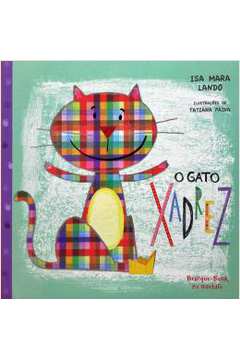 O gato xadrez - Isa Mara Lando - Grupo Companhia das Letras