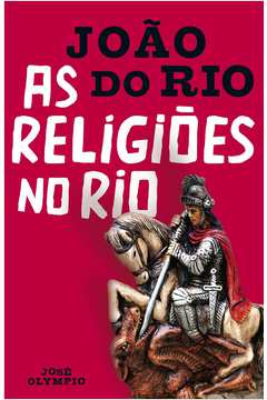 RELIGIÕES NO RIO, AS