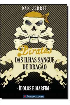 Ídolos e Marfim - Vol.3 - Coleção Piratas das Ilhas Sangue de Dragão