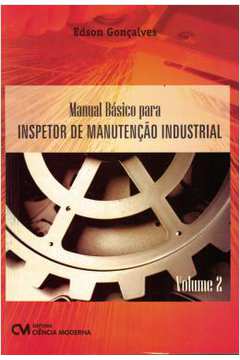 Manual Basico Para Inspetor De Manutencao Industrial - Vol. 2