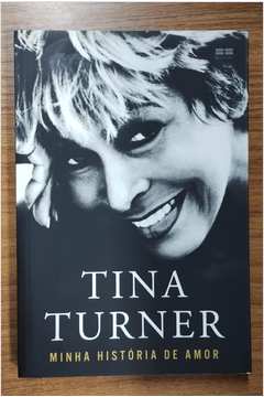 Tina Turner: Minha História de Amor