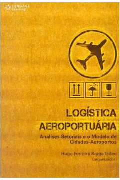Logistica Aeroportuaria - Analises Setoriais E O Modelo De Cidades-Aeroportos