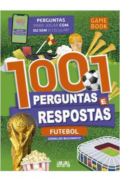 1001 PERGUNTAS E RESPOSTAS - FUTEBOL