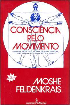 Livro: Consciência pelo Movimento - Moshe Feldenkrais | Estante Virtual