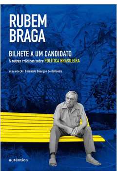 Bilhete a um Candidato e Outras Crônicas Sobre Política Brasileira