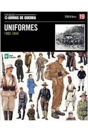 Uniformes 1902 - 1944 Coleçao Armas de Guerra Volume 19