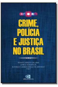CRIME, POLICIA E JUSTICA NO BRASIL