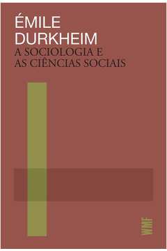 A SOCIOLOGIA E AS CIÊNCIAS SOCIAIS