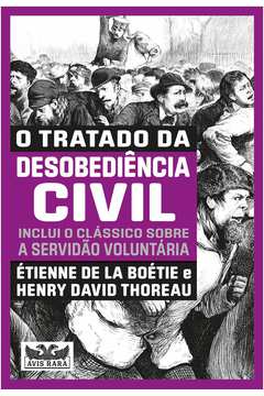 O tratado da desobediência civil - dois livros em um