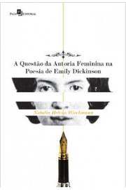QUESTAO DA AUTORIA FEMININA NA POESIA DE EMILY DICKINSON, A