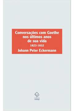 Conversações Com Goethe nos Últimos Anos de Sua Vida (1823-1832)