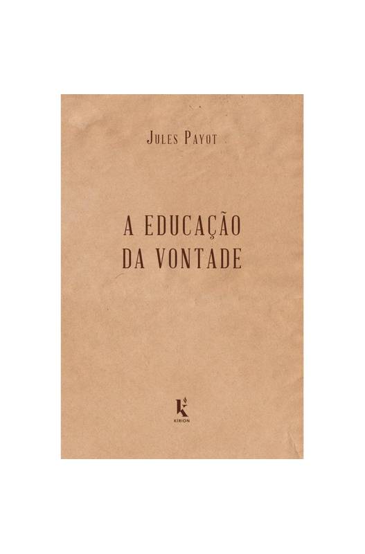 Livro A Educação da Vontade Jules Payot Estante Virtual