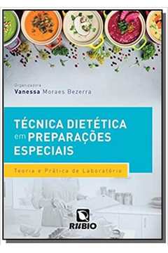 TECNICA DIETETICA EM PREPARACOES ESPECIAIS - TEORIA E PRATICA DE LABORATORIO