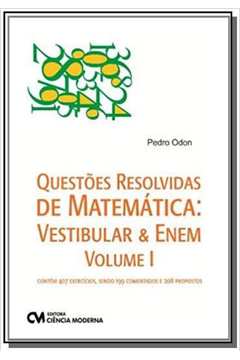Questões Resolvidas de Matemática: Vestibular & Enem - Volume I