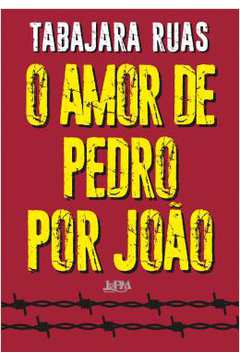 O Amor De Pedro Por Joao