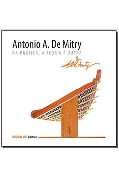 ANTONIO A. DE MITRY: NA PRATICA, A TEORIA E OUTRA