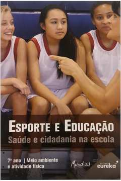 Esporte e Educação Saúde e Cidadania Na Escola