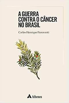 Guerra Contra o Câncer no Brasil, A
