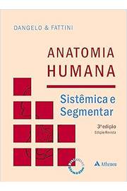 Anatomia Humana - Sistêmica e Segmentar