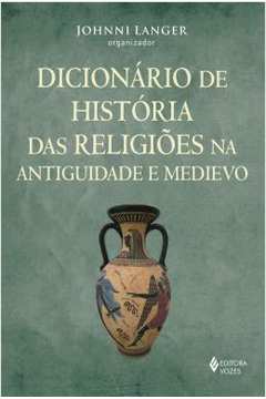 Dicionario De Historia Das Religioes Na Antiguidade E Medievo