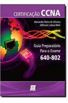 Certificaçao CCNA: Guia Preparatorio para o Exame 640-802
