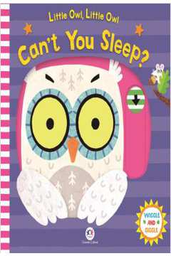 Little Owl, Little Owl, Cant You Sleep?