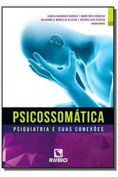 PSICOSSOMATICA: PSIQUIATRIA E SUAS CONEXOES