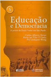 Educação e Democracia - A Práxis de Paulo Freire Em São Paulo