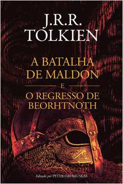 A BATALHA DE MALDON E O REGRESSO DE BEORHTNOTH