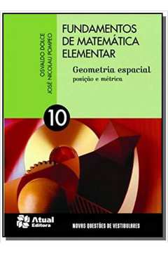 Fundamentos de Matemática Elementar - Geometria Espacial - Posicão e Métrica - Vol.10