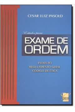Estudos Para Exame de Ordem: Estatuto Regulamento Geral Código de Ética