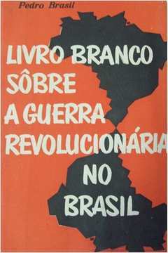 Livro Branco Sobre a Guerra Revolucionária no Brasil