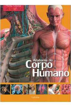 Minha Primeira Enciclopedia - Anatomia Do Corpo Humano